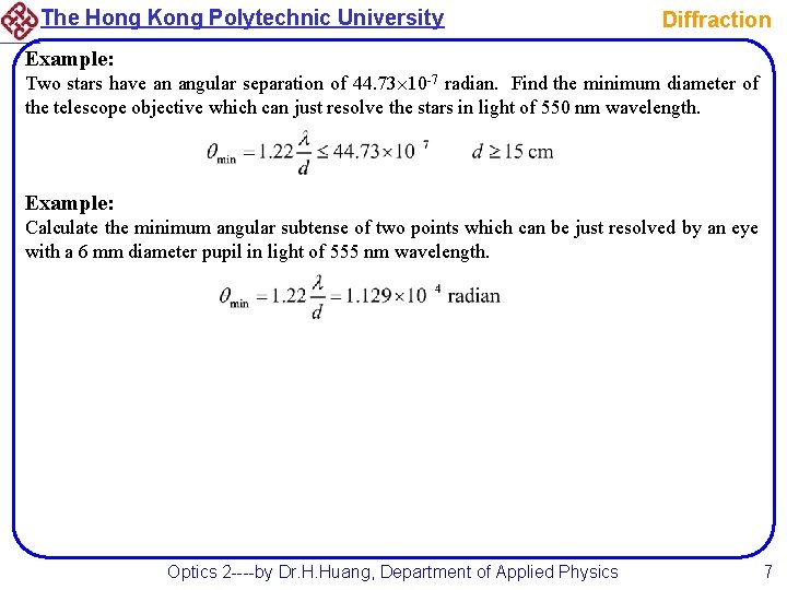 The Hong Kong Polytechnic University Diffraction Example: Two stars have an angular separation of
