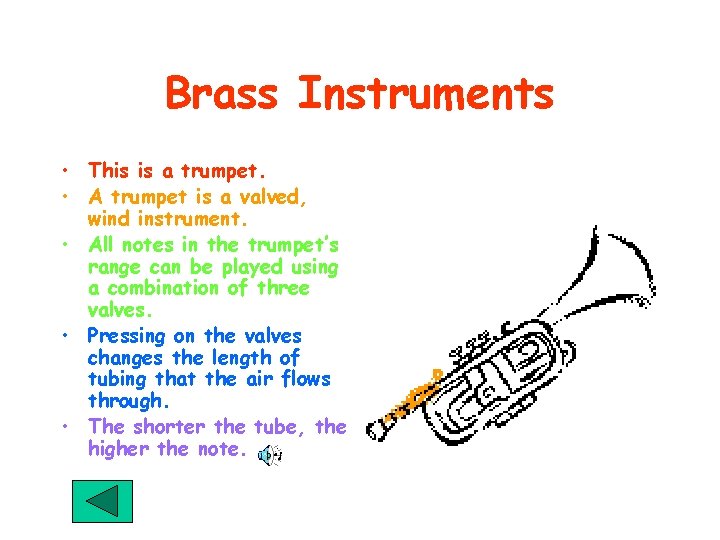 Brass Instruments • This is a trumpet. • A trumpet is a valved, wind