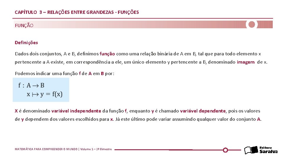 CAPÍTULO 3 – RELAÇÕES ENTRE GRANDEZAS - FUNÇÕES FUNÇÃO Definições Dados dois conjuntos, A