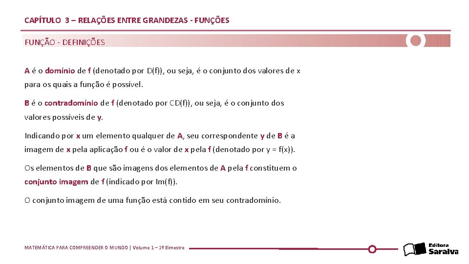 CAPÍTULO 3 – RELAÇÕES ENTRE GRANDEZAS - FUNÇÕES FUNÇÃO - DEFINIÇÕES A é o