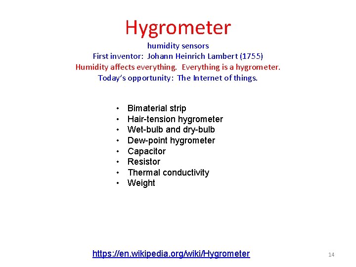 Hygrometer humidity sensors First inventor: Johann Heinrich Lambert (1755) Humidity affects everything. Everything is