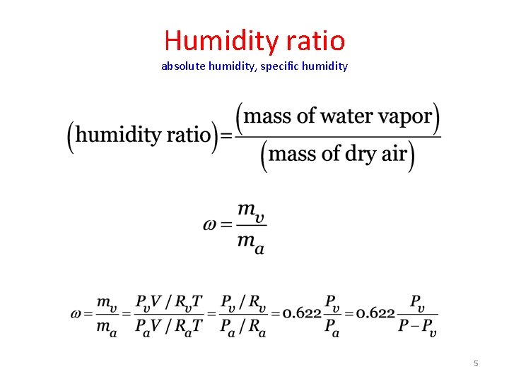 Humidity ratio absolute humidity, specific humidity 5 