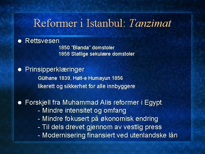 Reformer i Istanbul: Tanzimat l Rettsvesen 1850 ”Blanda” domstoler 1858 Statlige sekulære domstoler l