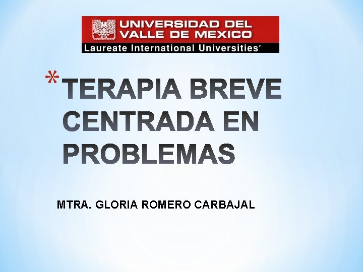 * MTRA. GLORIA ROMERO CARBAJAL 