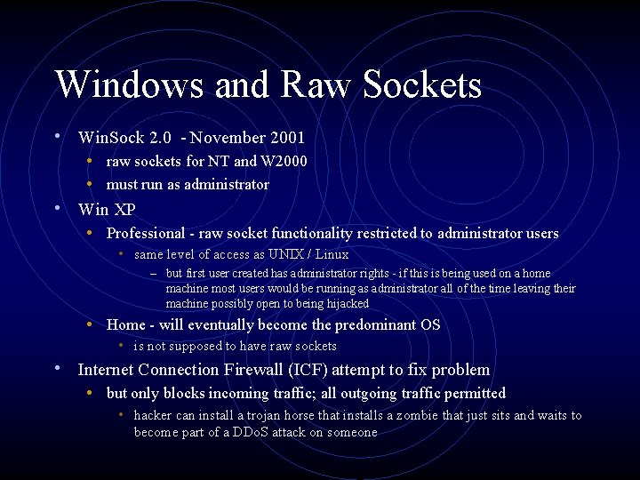 Windows and Raw Sockets • Win. Sock 2. 0 - November 2001 • raw