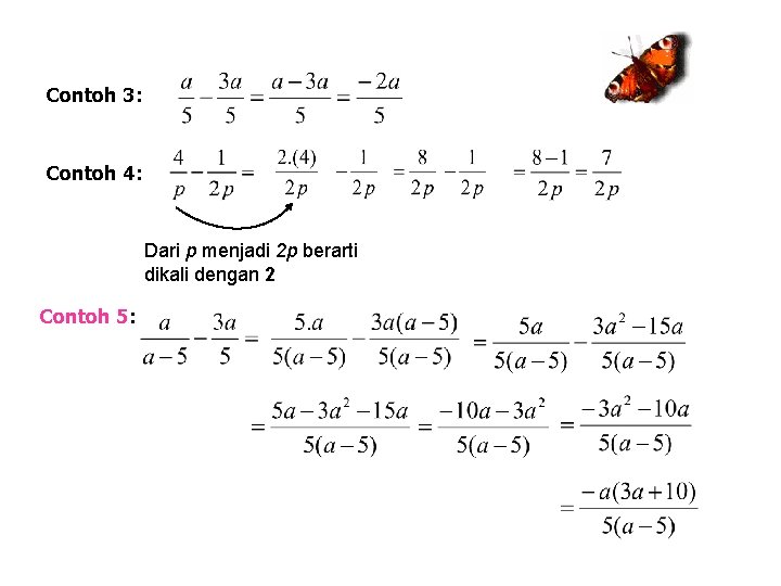 Contoh 3: Contoh 4: Dari p menjadi 2 p berarti dikali dengan 2 Contoh