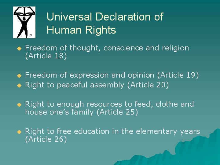 Universal Declaration of Human Rights u Freedom of thought, conscience and religion (Article 18)