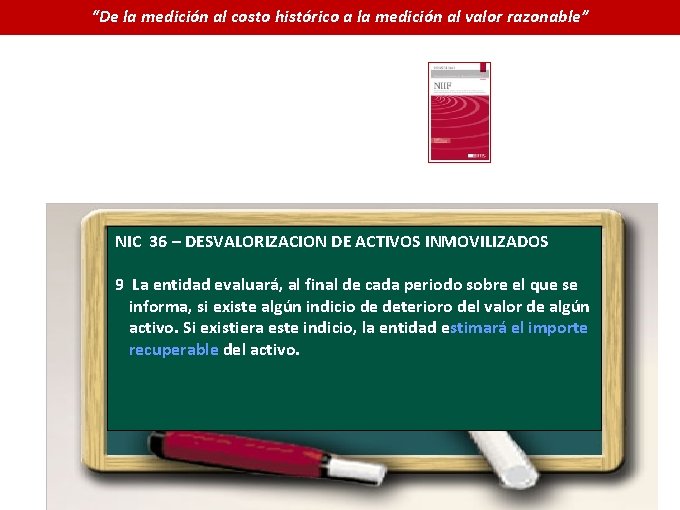 “De la medición al costo histórico a la medición al valor razonable” NIC 36