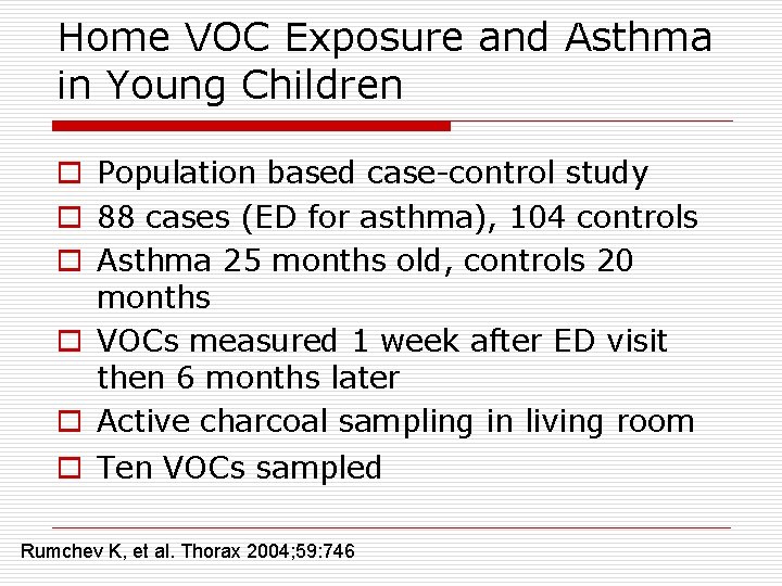 Home VOC Exposure and Asthma in Young Children o Population based case-control study o