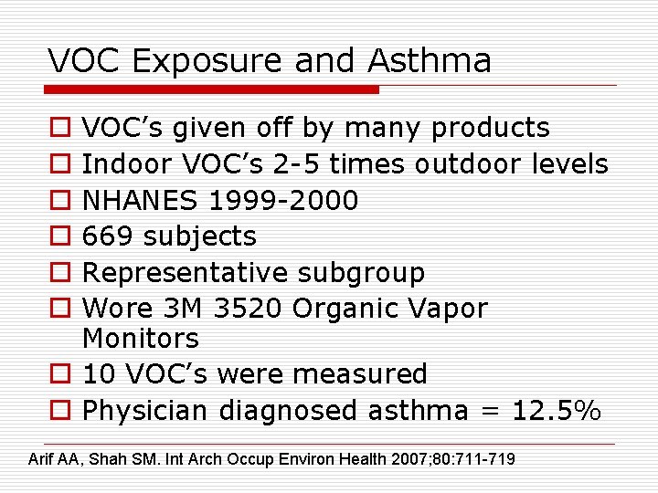 VOC Exposure and Asthma VOC’s given off by many products Indoor VOC’s 2 -5