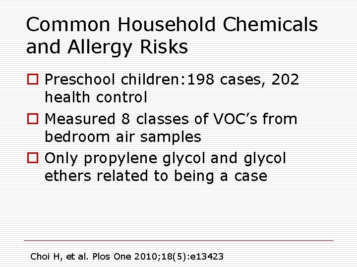 Common Household Chemicals and Allergy Risks o Preschool children: 198 cases, 202 health control