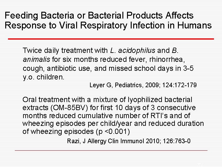 Feeding Bacteria or Bacterial Products Affects Response to Viral Respiratory Infection in Humans Twice