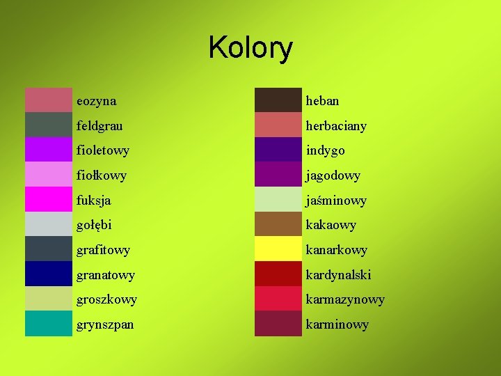 Kolory eozyna heban feldgrau herbaciany fioletowy indygo fiołkowy jagodowy fuksja jaśminowy gołębi kakaowy grafitowy Kolory eozyna heban feldgrau herbaciany fioletowy indygo fiołkowy jagodowy fuksja jaśminowy gołębi kakaowy grafitowy