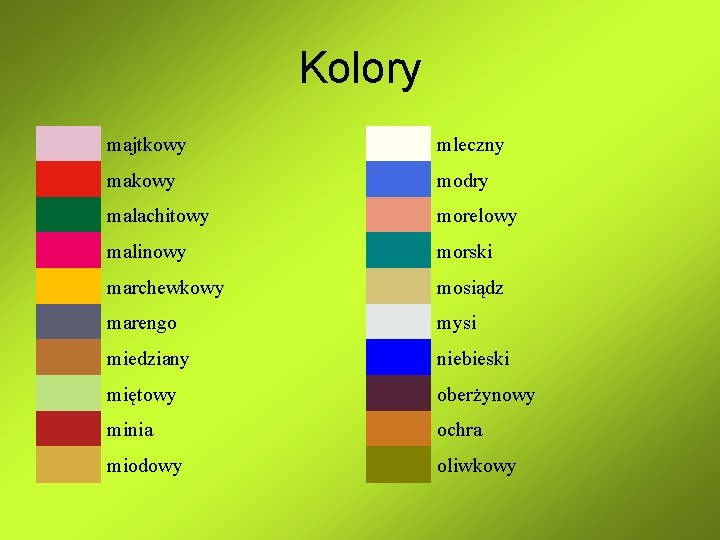 Kolory majtkowy mleczny makowy modry malachitowy morelowy malinowy morski marchewkowy mosiądz marengo mysi miedziany Kolory majtkowy mleczny makowy modry malachitowy morelowy malinowy morski marchewkowy mosiądz marengo mysi miedziany