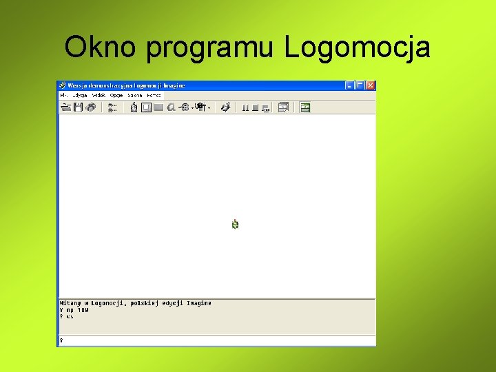 Okno programu Logomocja Okno programu Logomocja