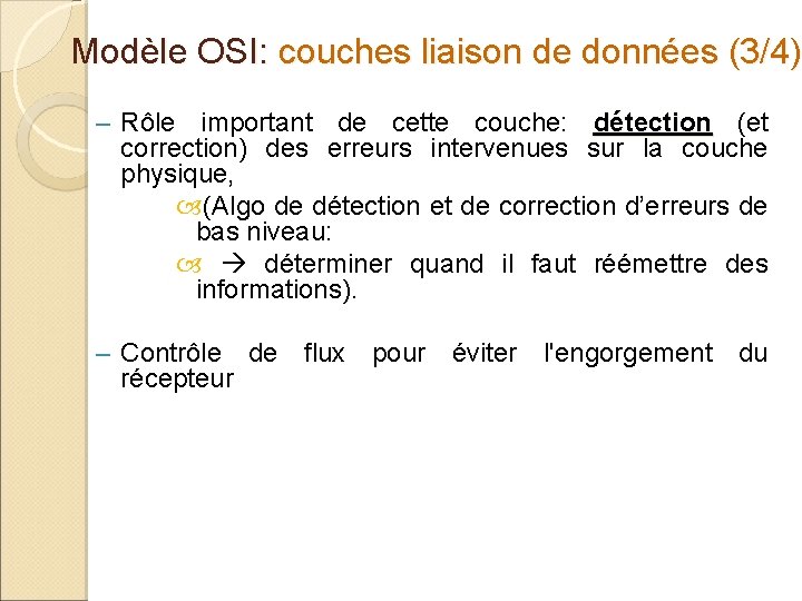 Modèle OSI: couches liaison de données (3/4) – Rôle important de cette couche: détection