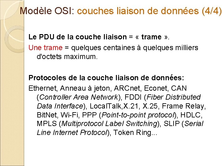 Modèle OSI: couches liaison de données (4/4) Le PDU de la couche liaison =