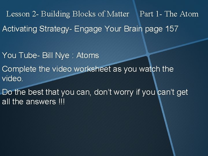 Lesson 2 - Building Blocks of Matter Part 1 - The Atom Activating Strategy-