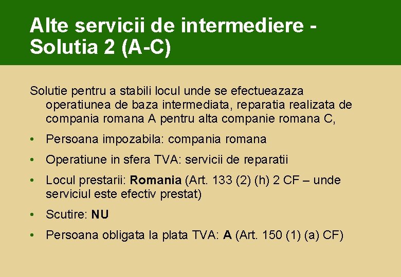 Alte servicii de intermediere - Solutia 2 (A-C) Solutie pentru a stabili locul unde