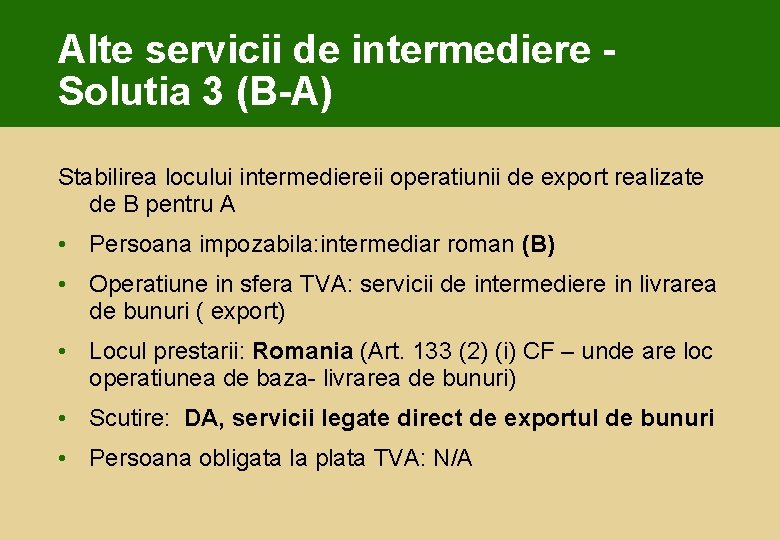 Alte servicii de intermediere - Solutia 3 (B-A) Stabilirea locului intermediereii operatiunii de export