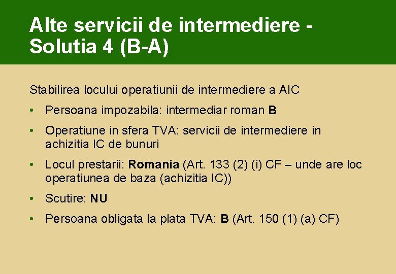 Alte servicii de intermediere - Solutia 4 (B-A) Stabilirea locului operatiunii de intermediere a