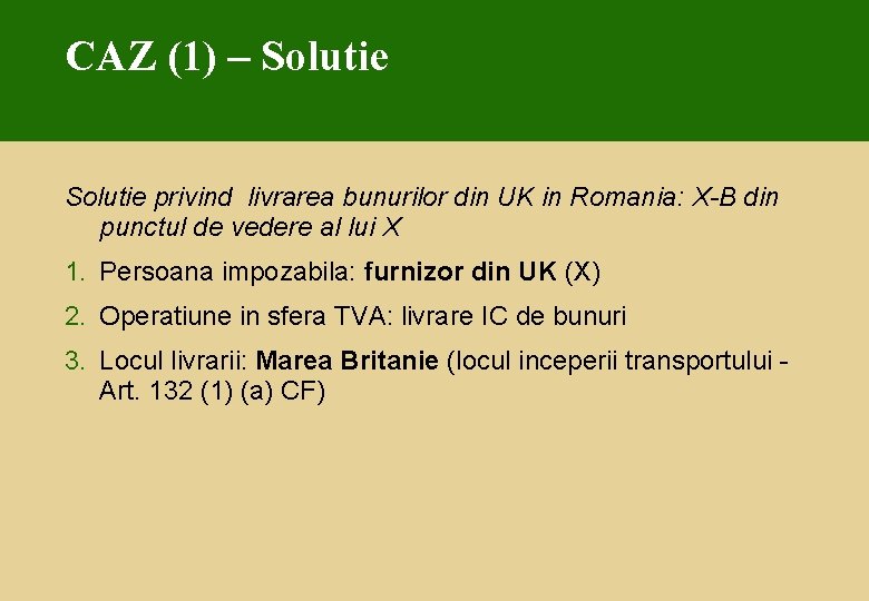 CAZ (1) – Solutie privind livrarea bunurilor din UK in Romania: X-B din punctul