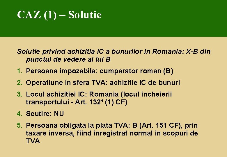 CAZ (1) – Solutie privind achizitia IC a bunurilor in Romania: X-B din punctul