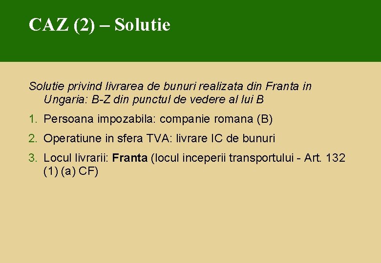 CAZ (2) – Solutie privind livrarea de bunuri realizata din Franta in Ungaria: B-Z