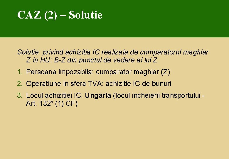 CAZ (2) – Solutie privind achizitia IC realizata de cumparatorul maghiar Z in HU: