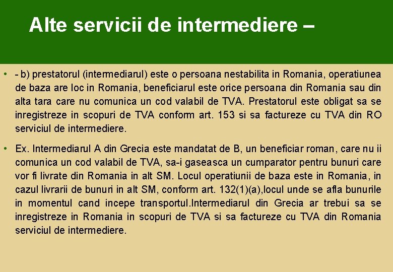 Alte servicii de intermediere – • - b) prestatorul (intermediarul) este o persoana nestabilita