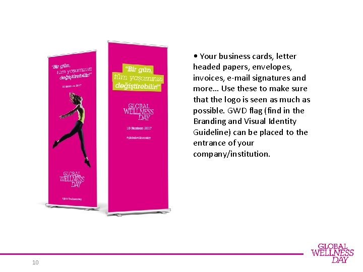  • Your business cards, letter headed papers, envelopes, invoices, e-mail signatures and more…