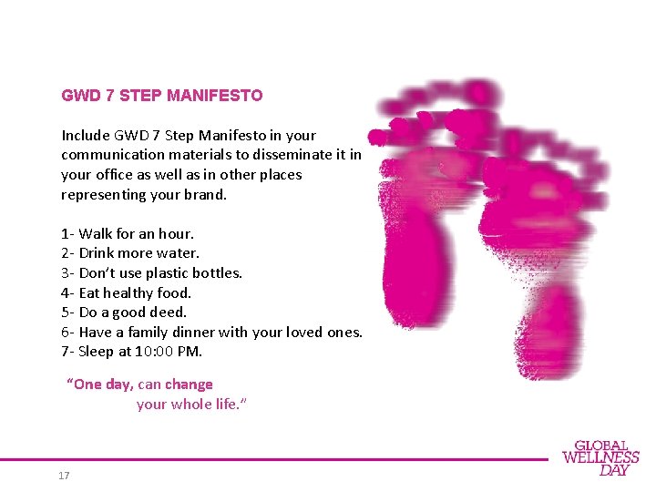 GWD 7 STEP MANIFESTO Include GWD 7 Step Manifesto in your communication materials to