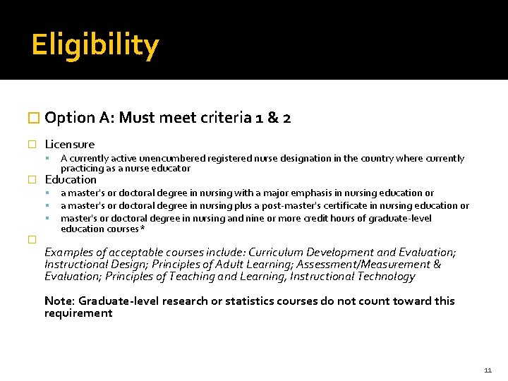 Eligibility � Option A: Must meet criteria 1 & 2 � Licensure � Education