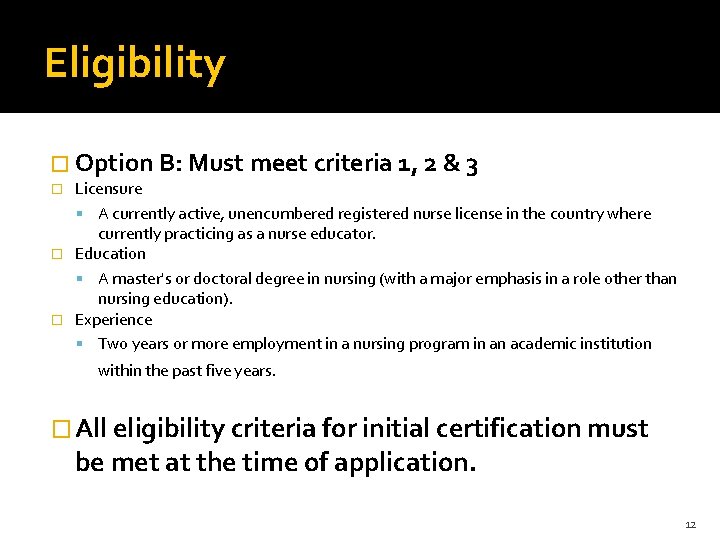 Eligibility � Option B: Must meet criteria 1, 2 & 3 Licensure A currently