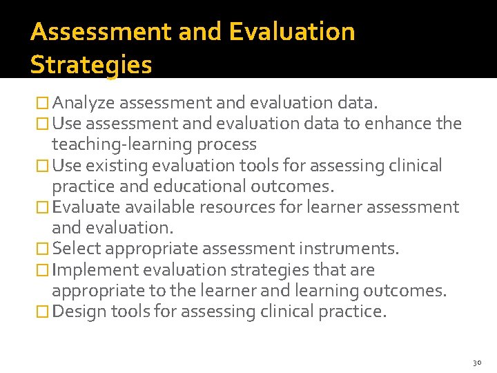 Assessment and Evaluation Strategies � Analyze assessment and evaluation data. � Use assessment and