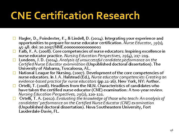 CNE Certification Research � � � Hagler, D. , Poindexter, K. , & Lindell,
