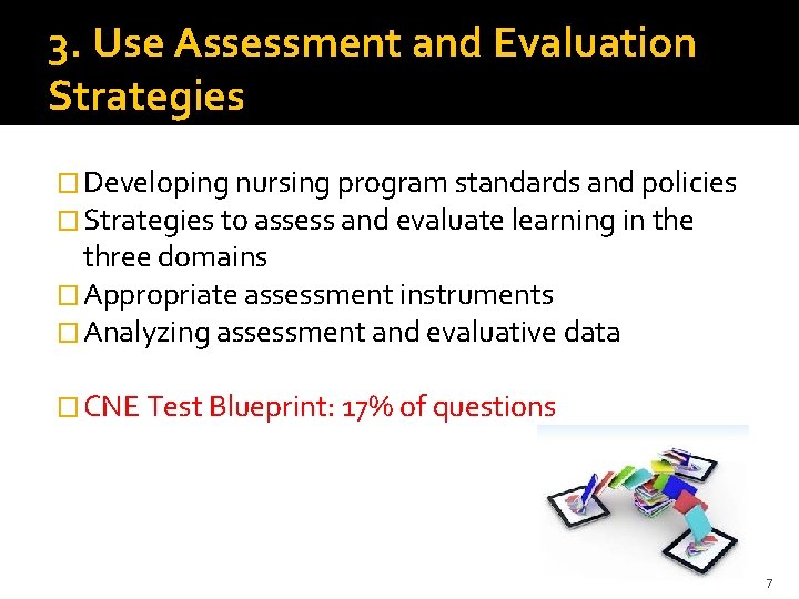 3. Use Assessment and Evaluation Strategies � Developing nursing program standards and policies �