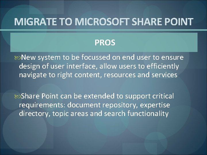 MIGRATE TO MICROSOFT SHARE POINT PROS New system to be focussed on end user