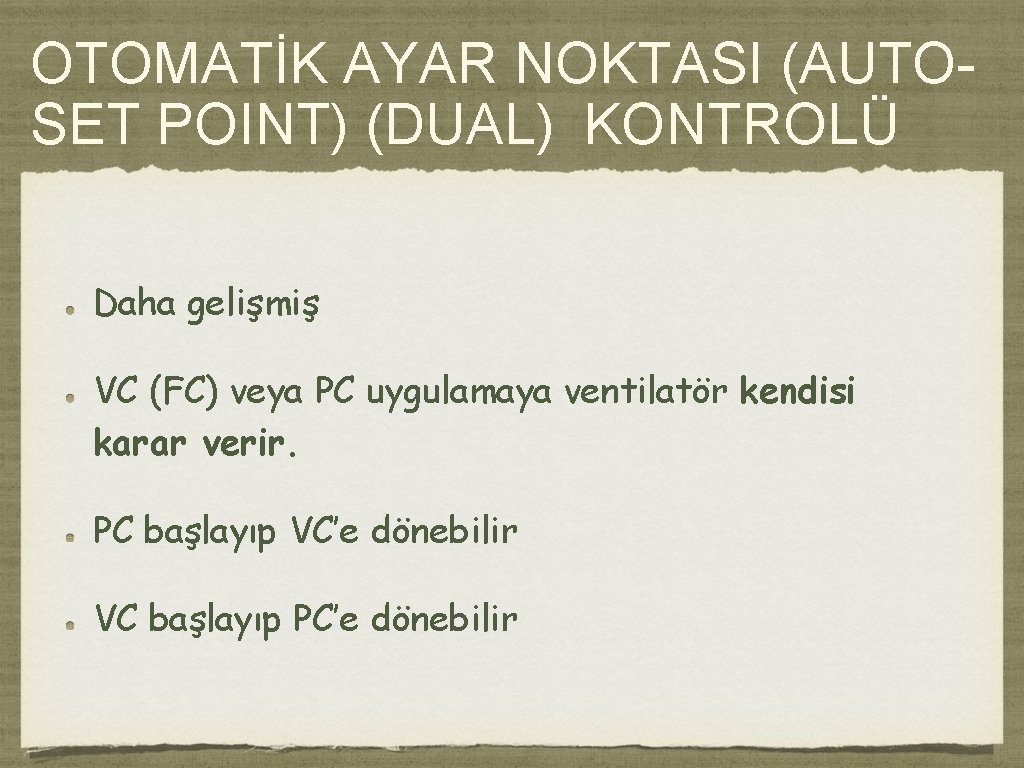 OTOMATİK AYAR NOKTASI (AUTOSET POINT) (DUAL) KONTROLÜ Daha gelişmiş VC (FC) veya PC uygulamaya