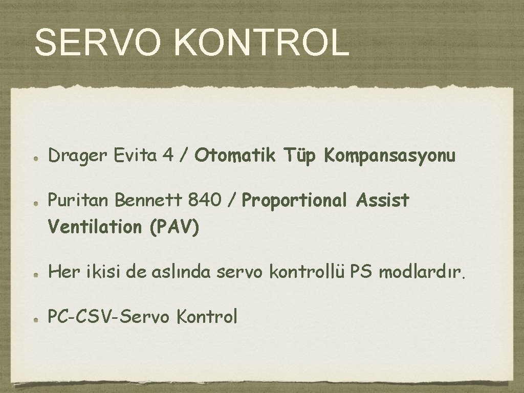 SERVO KONTROL Drager Evita 4 / Otomatik Tüp Kompansasyonu Puritan Bennett 840 / Proportional