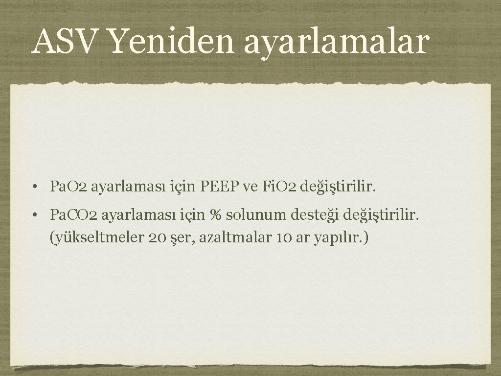 ASV Yeniden ayarlamalar • Pa. O 2 ayarlaması için PEEP ve Fi. O 2