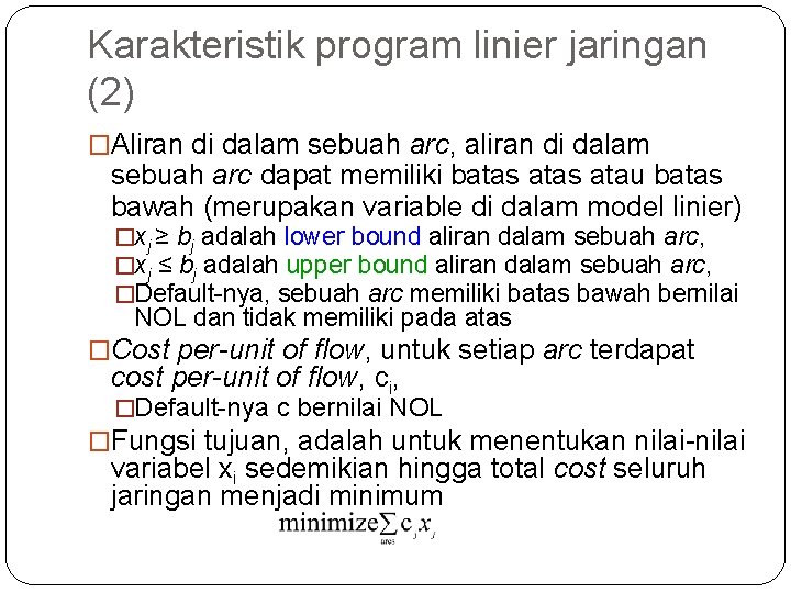 Karakteristik program linier jaringan (2) �Aliran di dalam sebuah arc, aliran di dalam sebuah