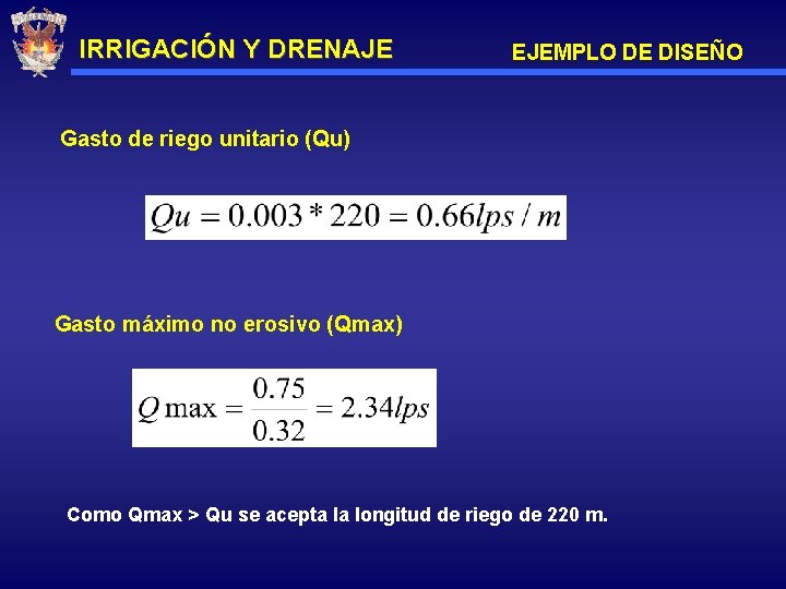 IRRIGACIÓN Y DRENAJE EJEMPLO DE DISEÑO Gasto de riego unitario (Qu) Gasto máximo no