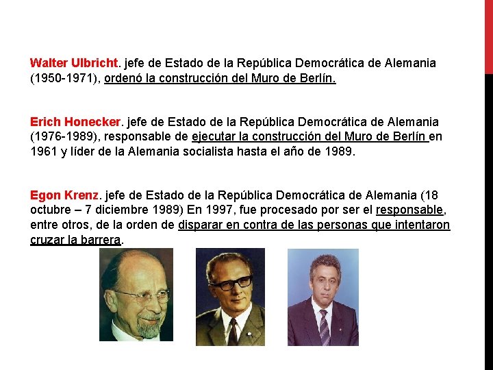 Walter Ulbricht. jefe de Estado de la República Democrática de Alemania (1950 -1971), ordenó