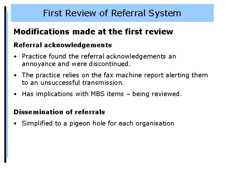 First Review of Referral System Modifications made at the first review Referral acknowledgements •