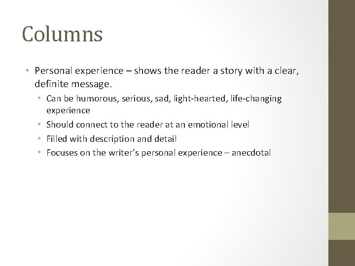 Columns • Personal experience – shows the reader a story with a clear, definite