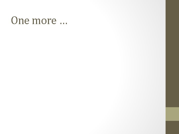 One more … 