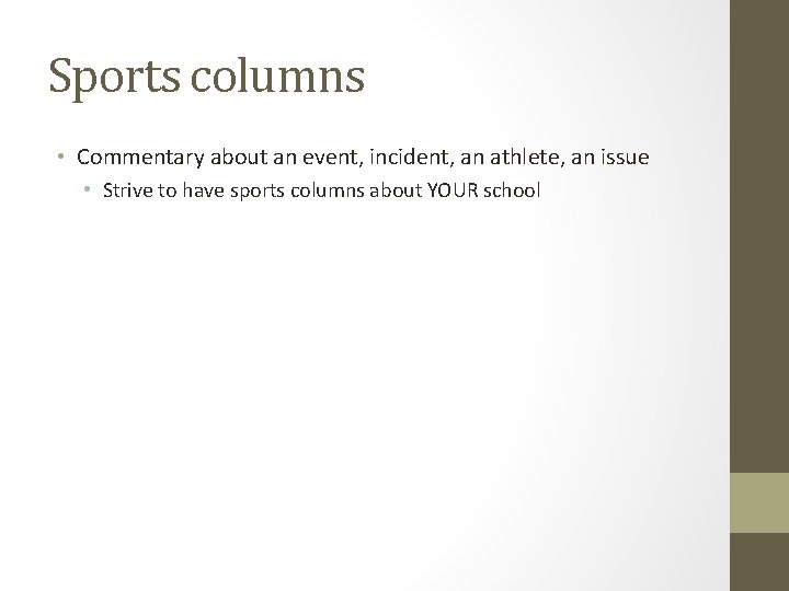 Sports columns • Commentary about an event, incident, an athlete, an issue • Strive