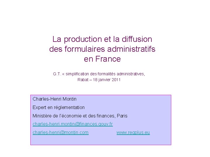 La production et la diffusion des formulaires administratifs en France G. T. « simplification