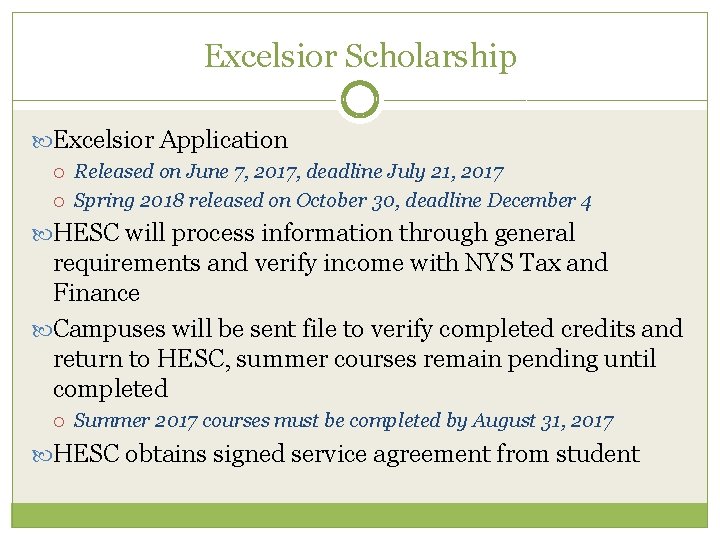 Excelsior Scholarship Excelsior Application Released on June 7, 2017, deadline July 21, 2017 Spring
